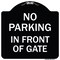 Signmission No Parking in Front of Gate Heavy-Gauge Aluminum Architectural Sign, 18" x 18", BW-1818-23719 A-DES-BW-1818-23719 - alternate 1